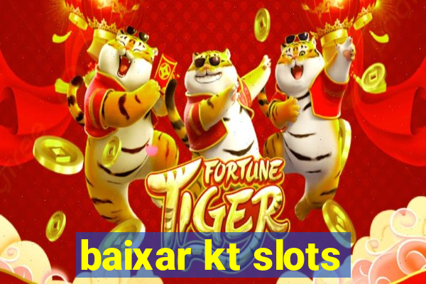 baixar kt slots